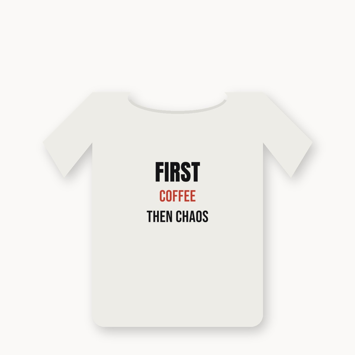 First Coffee Then Chaos graphic t-shirt — alternate color