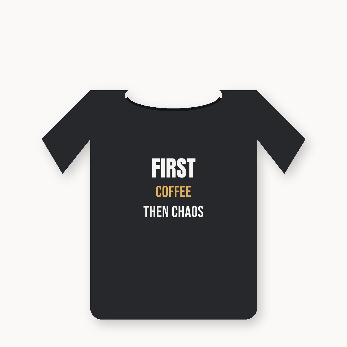 First Coffee Then Chaos graphic tee