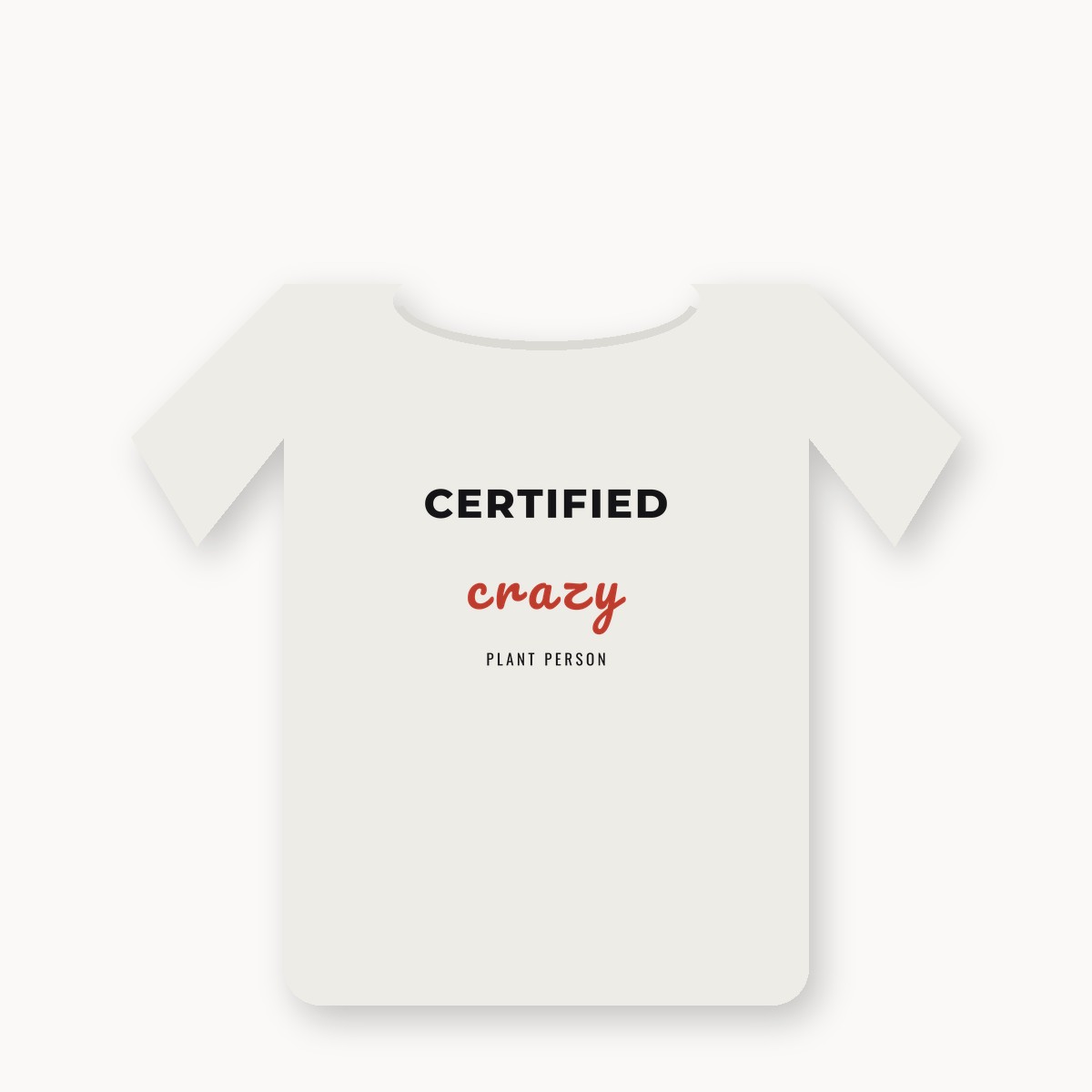 CERTIFIED crazy PLANT PERSON graphic t-shirt — alternate color