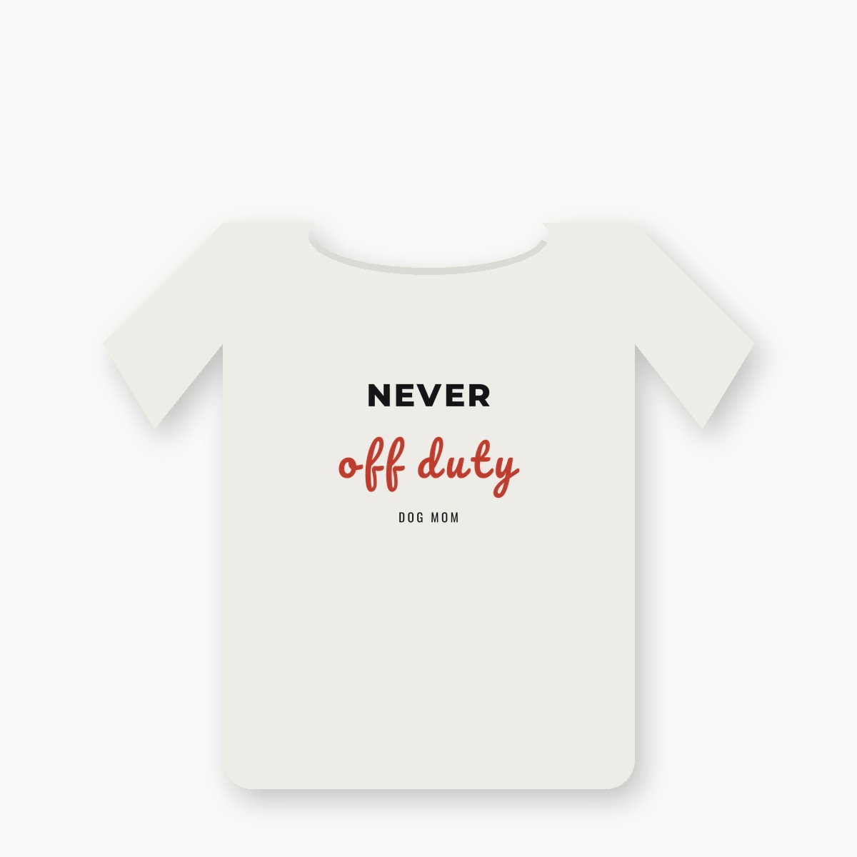 NEVER off duty DOG MOM graphic t-shirt — alternate color