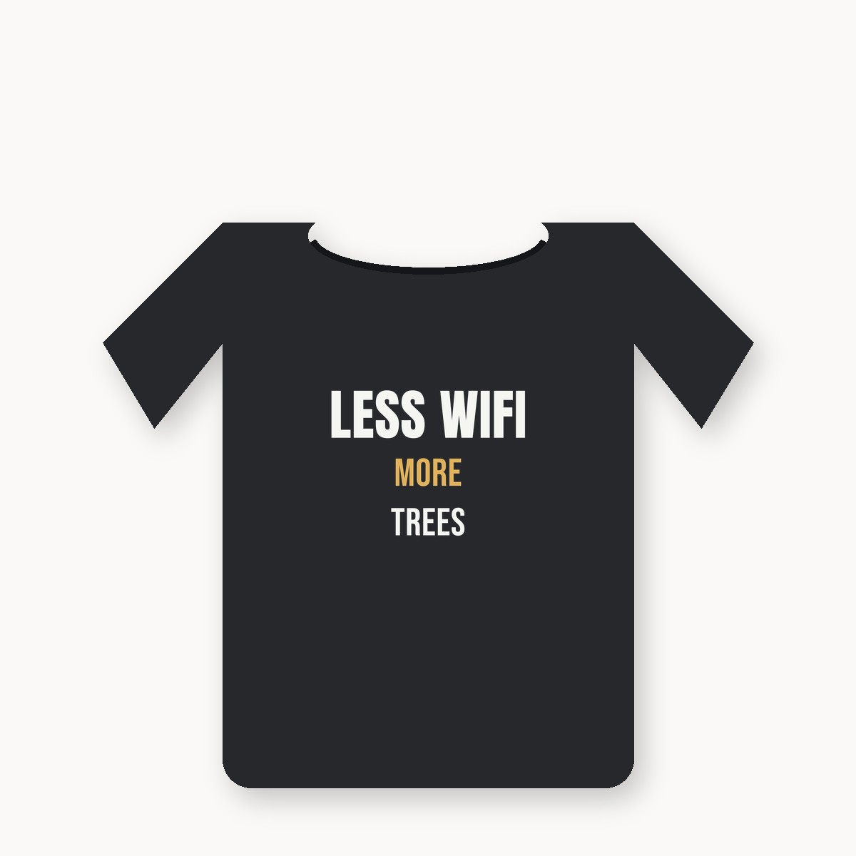 Less WiFi More Trees graphic t-shirt